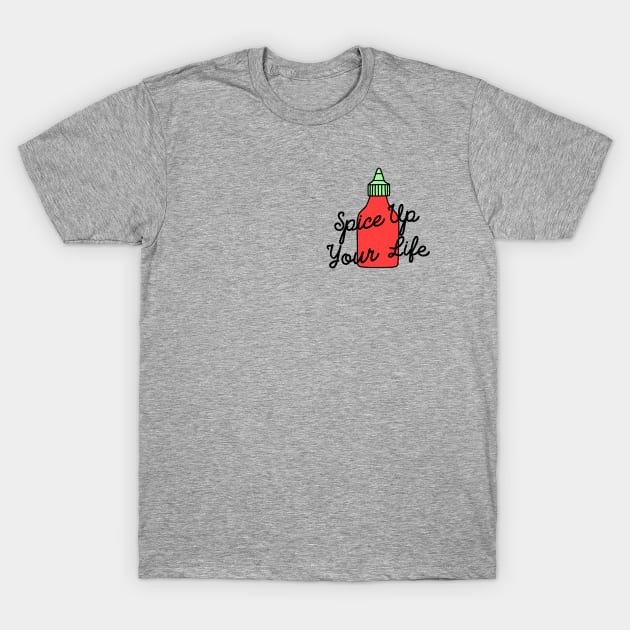 Spice Up Your Life Siracha T-Shirt by shopplanetslay